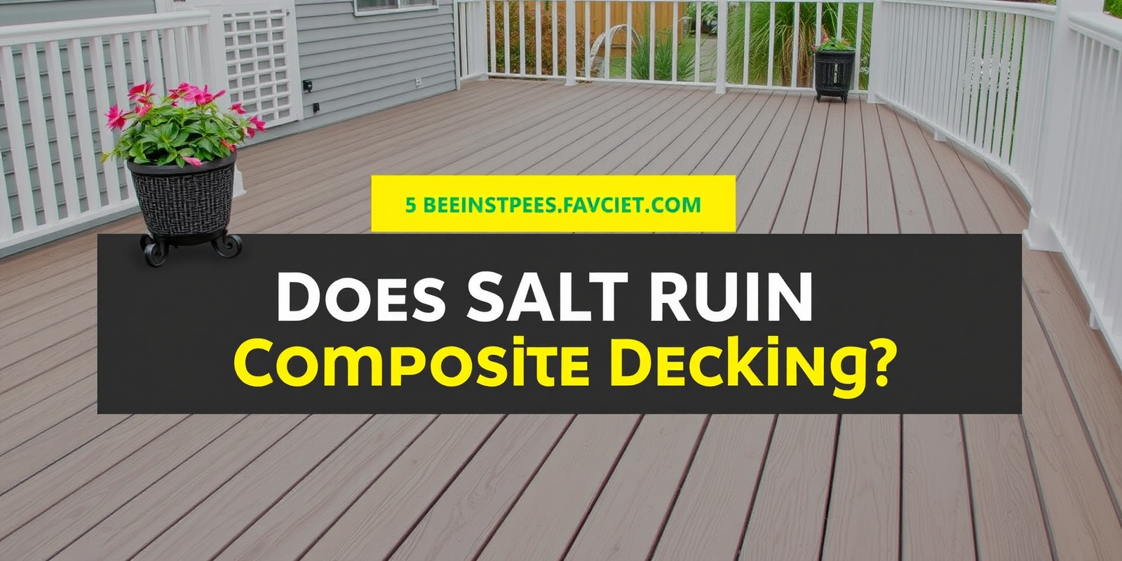 Does Salt Ruin Composite Decking? The Truth Revealed