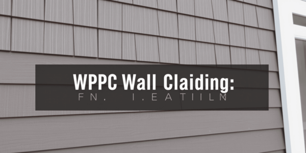 WPC Wall Cladding: The Ultimate Guide to Exterior Home Makeovers