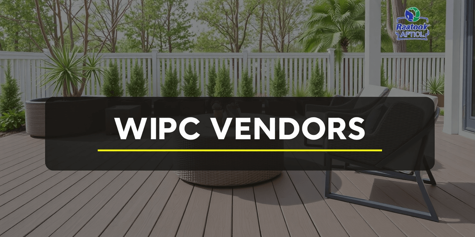 Choosing the Best WPC Vendor for Your Outdoor Project