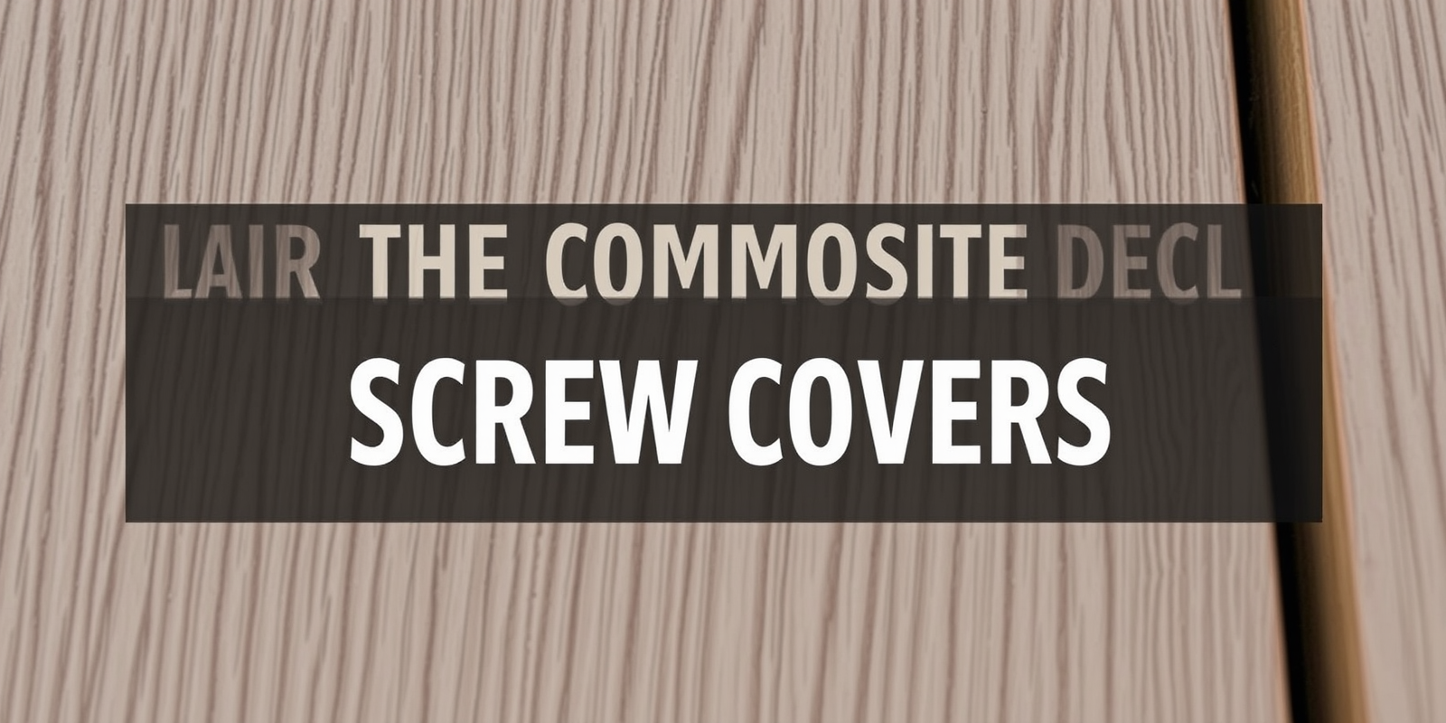 The Importance of Composite Decking Screw Covers for Your Outdoor Space