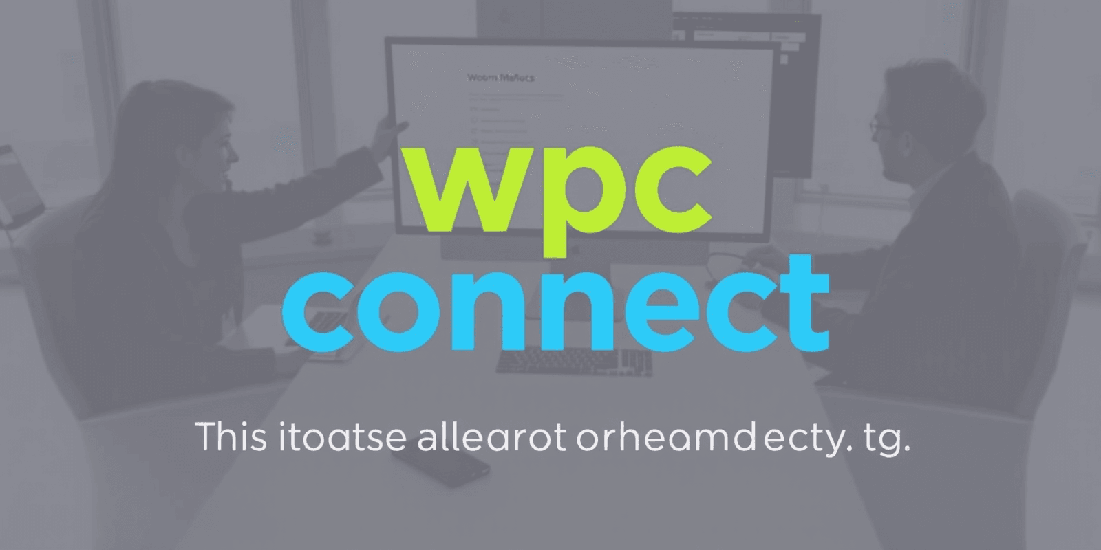 WPC Connect: The Ultimate Collaboration Tool