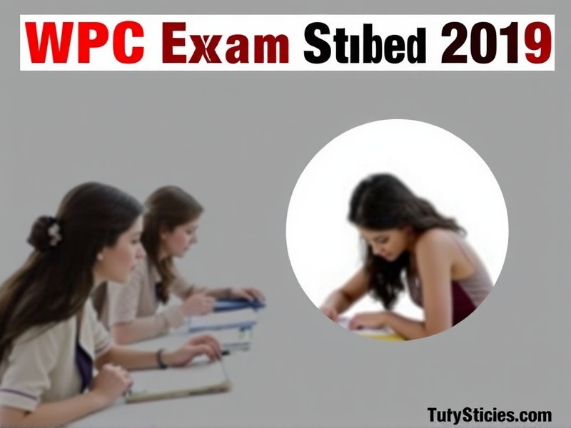 WPC Exam Schedule 2019: Key Dates and Preparation Tips