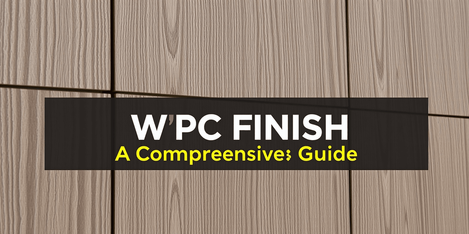 WPC Finish: A Comprehensive Guide for Homeowners