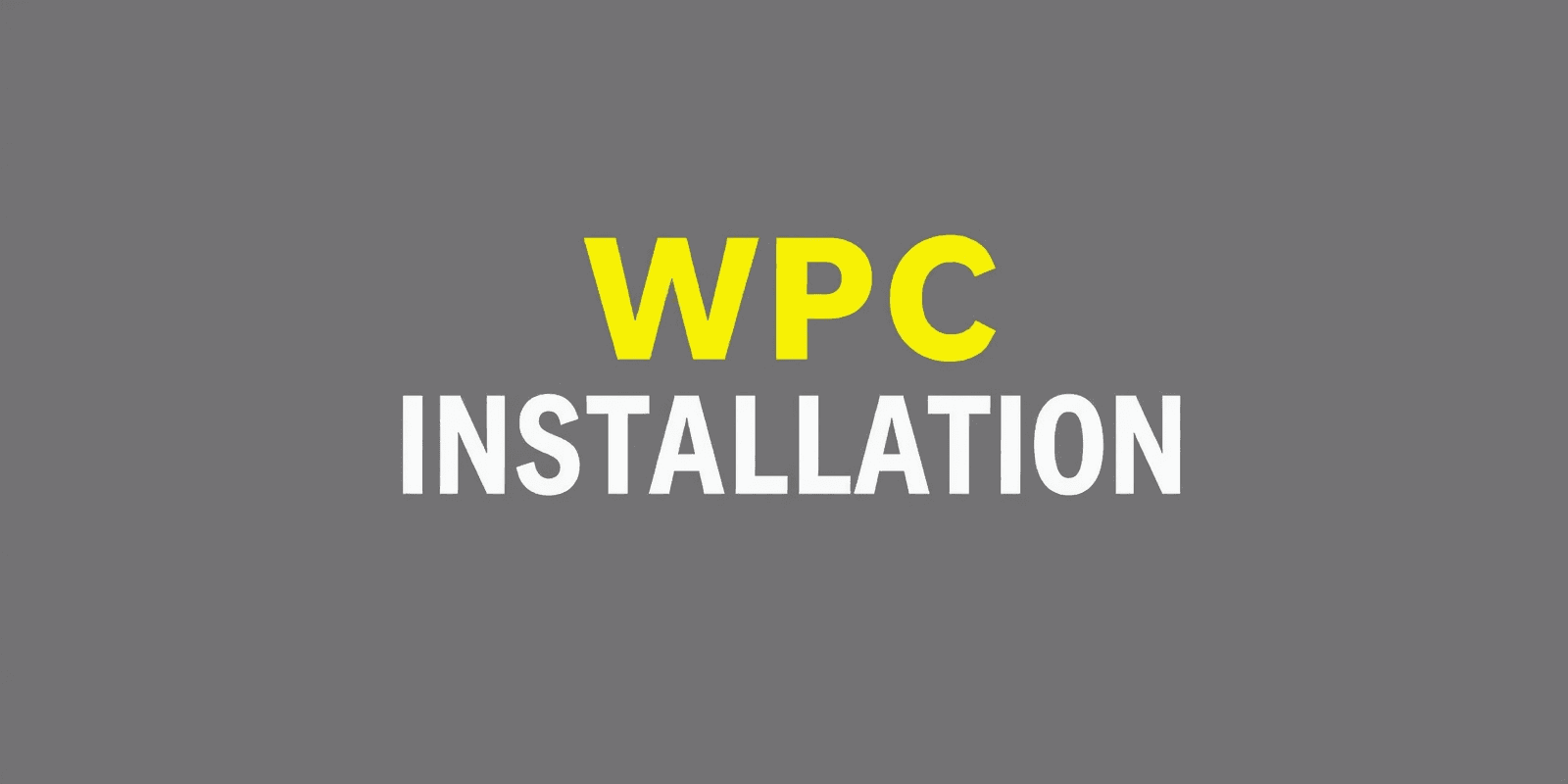 wpc installation guide