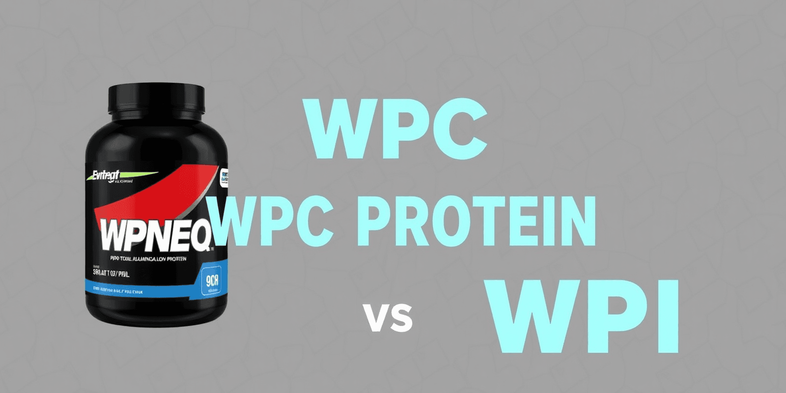 WPC Protein vs WPI: A Comprehensive Guide for Muscle Building