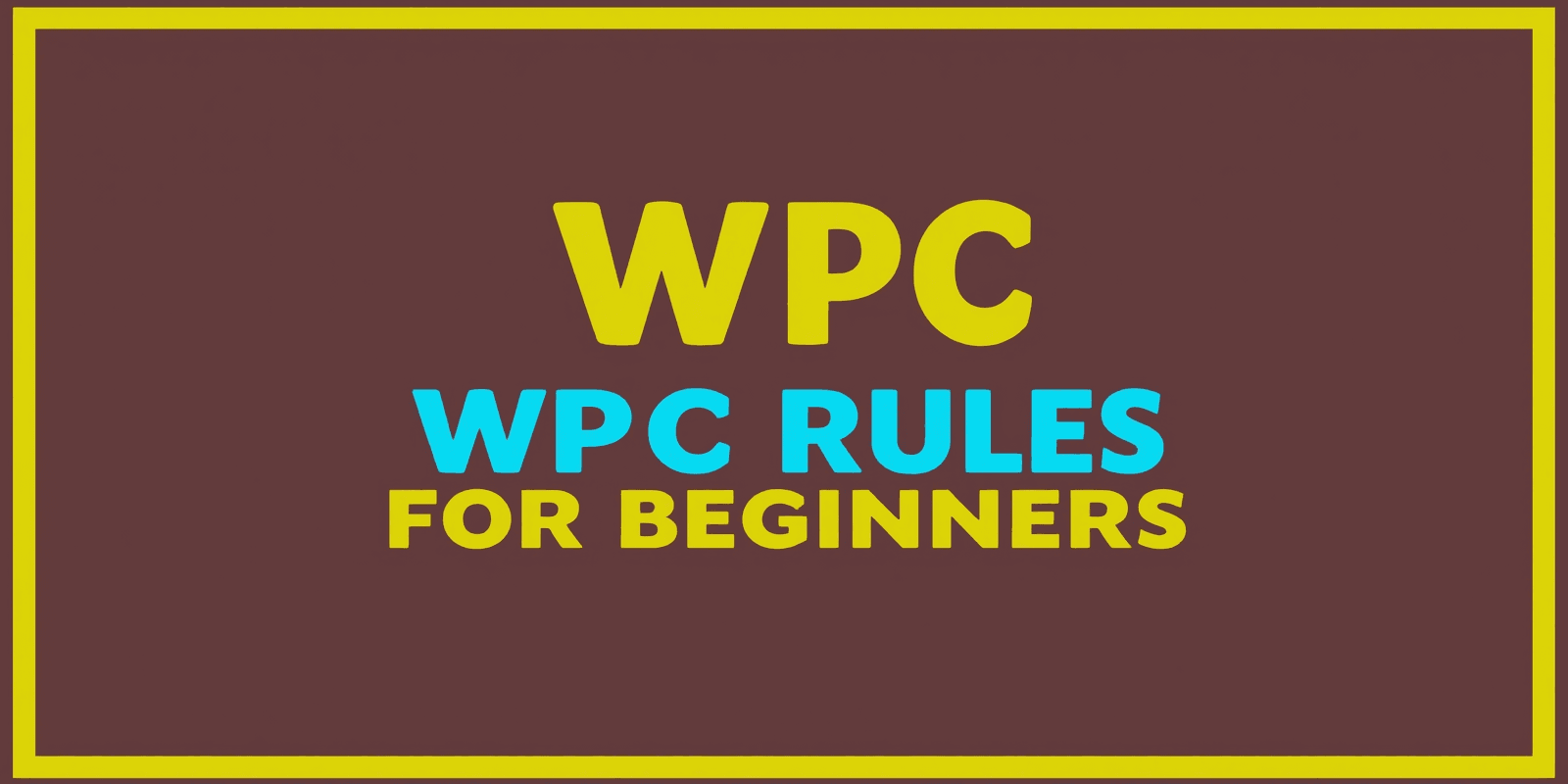 WPC Rules for Beginners: Tips and Tricks