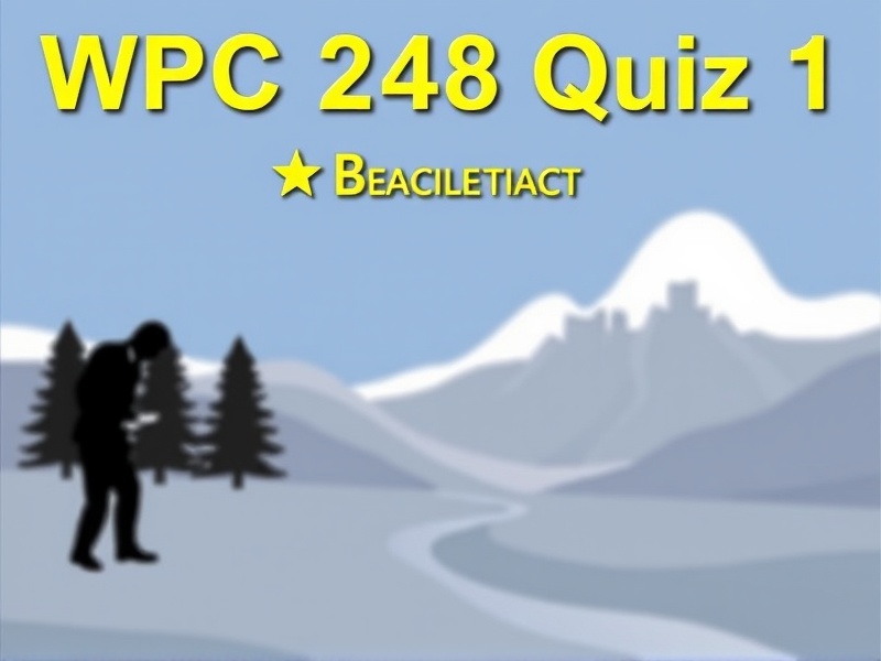 WPC 248 Quiz 1 Review: Mastering Key Concepts